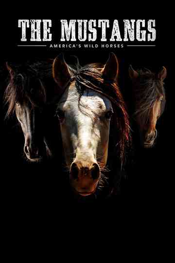 The Mustangs: America's Wild Horses Poster