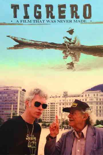 Tigrero: A Film That Was Never Made poster