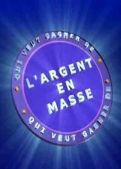 Qui Veut Gagner de l'Argent en Masse Poster