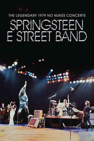 Bruce Springsteen & The E Street Band: The Legendary 1979 No Nukes Concerts Poster