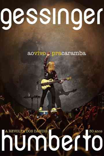 Humberto Gessinger - Ao Vivo Pra Caramba: A Revolta dos Dândis 30 Anos Poster