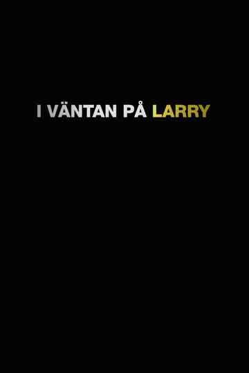 Waiting for Larry