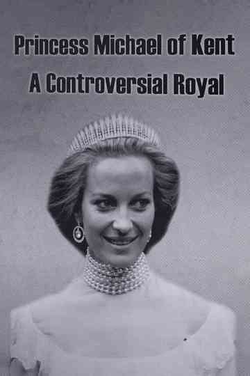 Princess Michael of Kent A Controversial Royal Poster