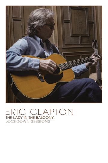 Eric Clapton - The Lady in the Balcony - Lockdown Sessions Poster