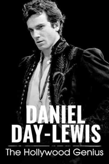 Daniel Day-Lewis: The Hollywood Genius Poster