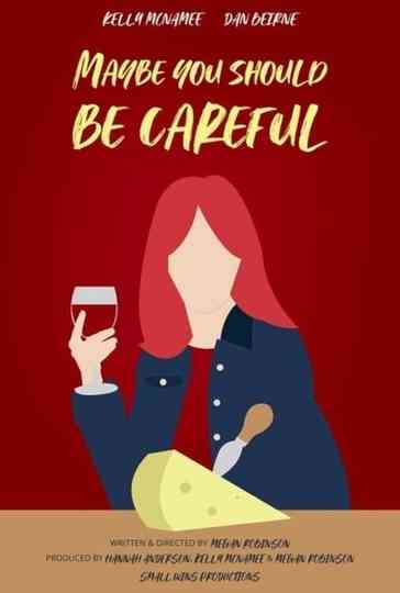 Maybe You Should Be Careful Poster