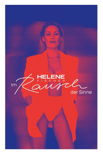 Helene Fischer – Im Rausch der Sinne