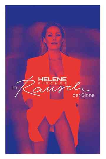 Helene Fischer – Im Rausch der Sinne