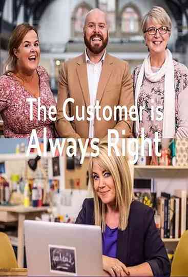 The Customer Is Always Right Poster