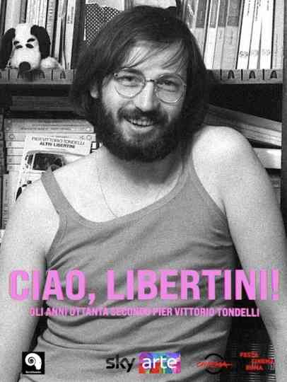 Ciao Libertini Gli anni ottanta secondo Pier Vittorio Tondelli Poster