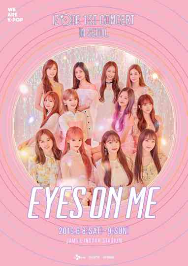 아이즈원 (IZ*ONE) - 1ST CONCERT IN SEOUL [EYES ON ME] Poster