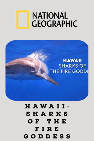 Hawaii Sharks of the Fire Goddess