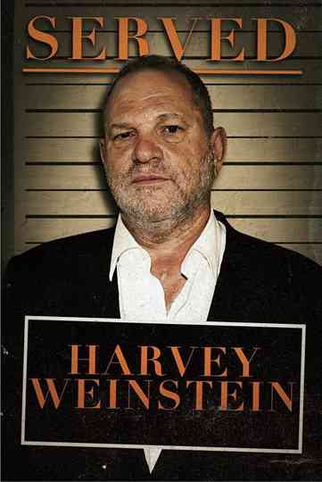 Served Harvey Weinstein Poster