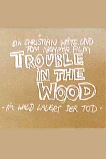 Trouble in the Wood - Im Wald lauert der Tod Poster