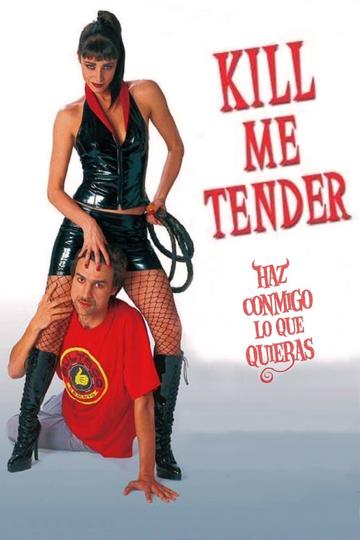 Kill Me Tender Poster