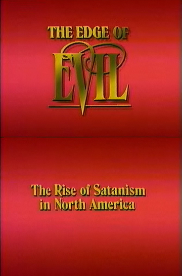 The Edge of Evil The Rise of Satanism in North America