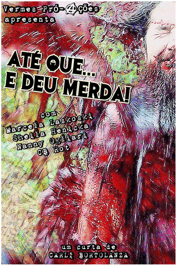 Até que... E deu merda! Poster