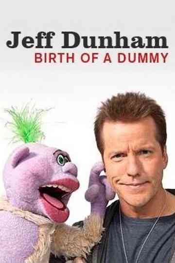 Jeff Dunham: Birth of a Dummy Poster