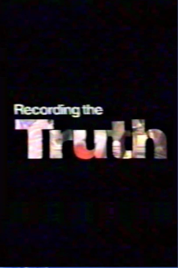 Recording the Truth