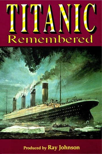 Titanic Titanic Remembered