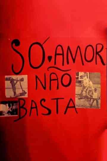 Só Amor Não Basta Poster