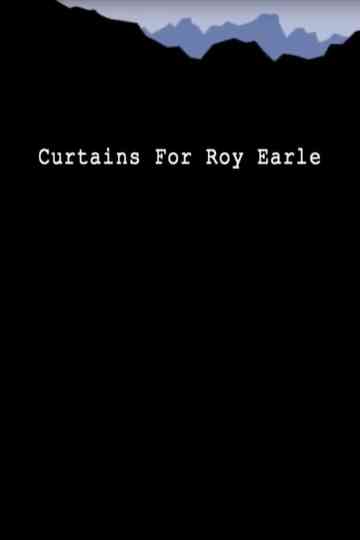 Curtains for Roy Earle Poster
