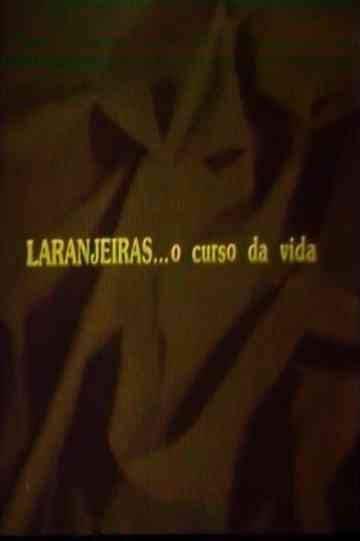 Laranjeiras O Curso da Vida Poster