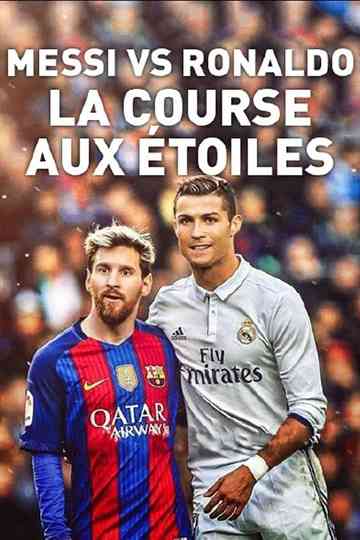 Messi vs Ronaldo la course aux étoiles Poster