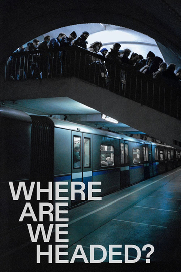 Where Are We Headed Poster