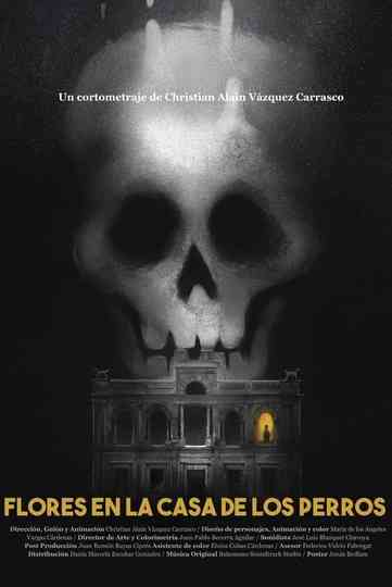 Flores in the House of the Dogs Poster