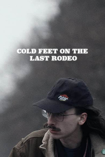 Cold Feet on the Last Rodeo Poster