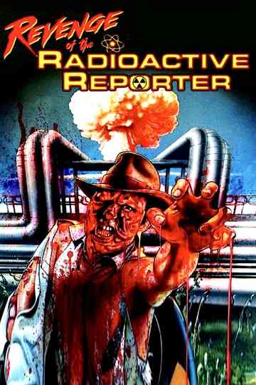 Revenge of the Radioactive Reporter Poster