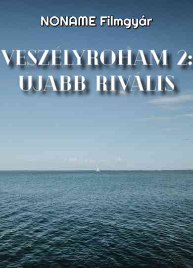 Veszélyroham 2 Újabb Rivális Poster