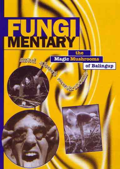 Fungimentary The Magic Mushrooms of Balingup Poster