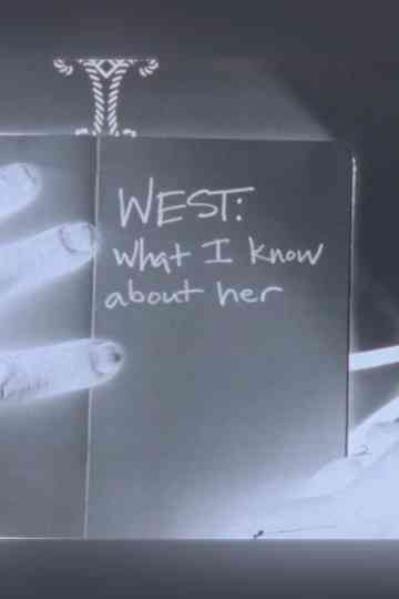WEST What I Know About Her Poster