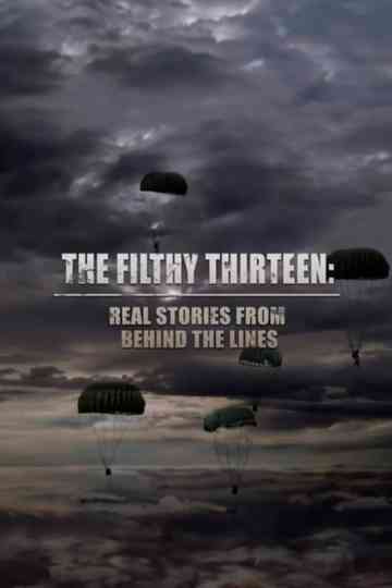 The Filthy Thirteen: Real Stories from Behind the Lines Poster