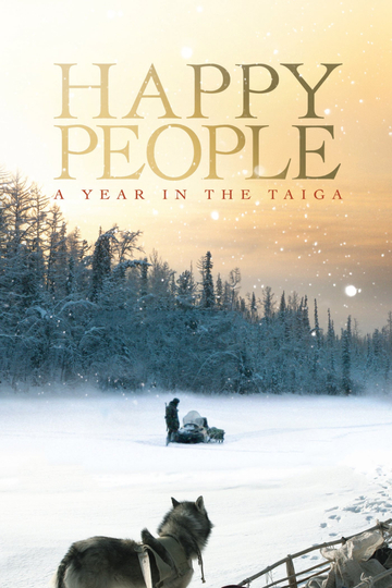 Happy People A Year in the Taiga