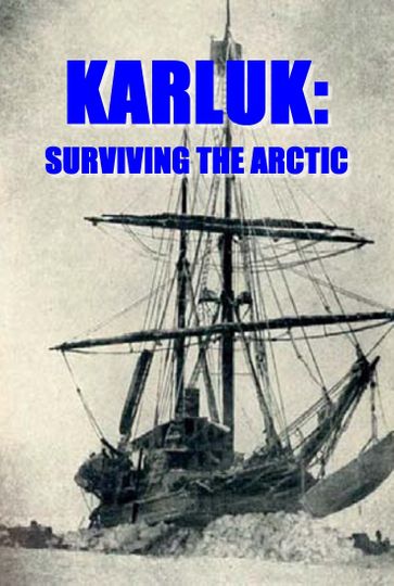 Karluk Surviving the Arctic