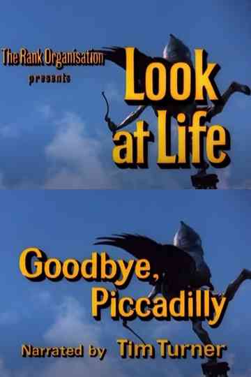 Look at Life: Goodbye, Piccadilly Poster