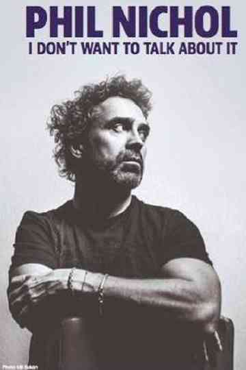 Phil Nichol: I Don't Want To Talk About It Poster