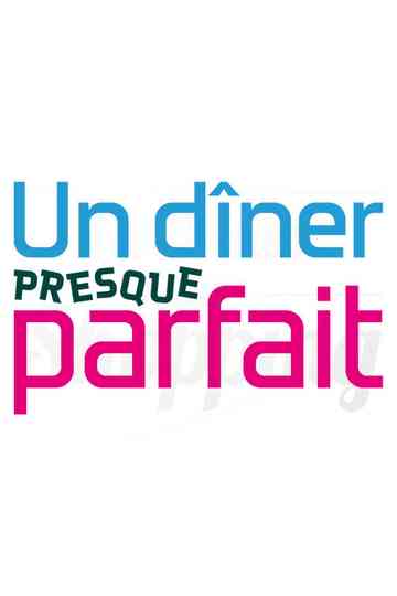 Un dîner presque parfait Poster