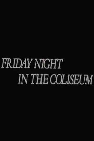 Friday Night in the Coliseum Poster