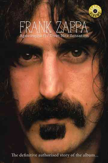 Classic Albums: Frank Zappa - Apostrophe (') Over-Nite Sensation Poster