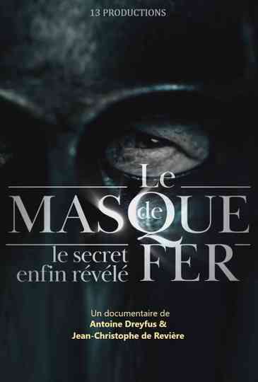 Le masque de fer : Le secret enfin révélé poster