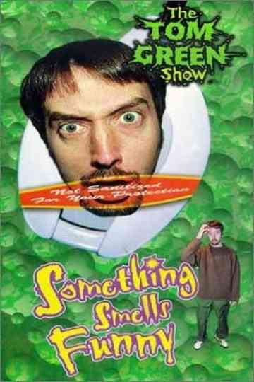 Tom Green Something Smells Funny poster
