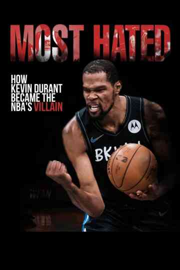 Most Hated: How Kevin Durant Became the NBA’s Villain Poster