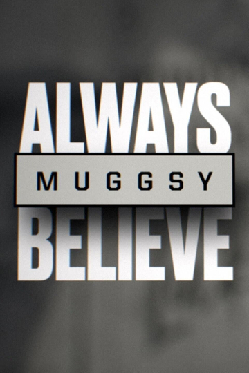 Muggsy: Always Believe Poster