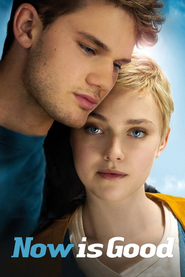 Now Is Good Poster