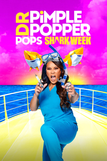 Dr. Pimple Popper Pops Shark Week Poster