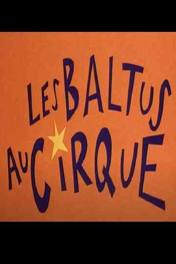 Les Baltus Au Cirque Poster